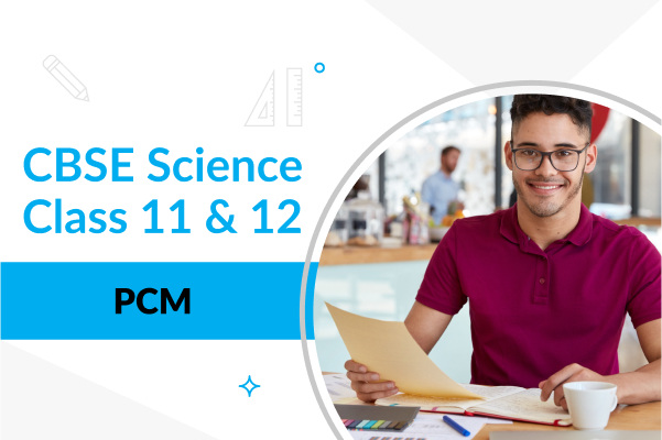Course Image CBSE Science PCM Class 11 & 12